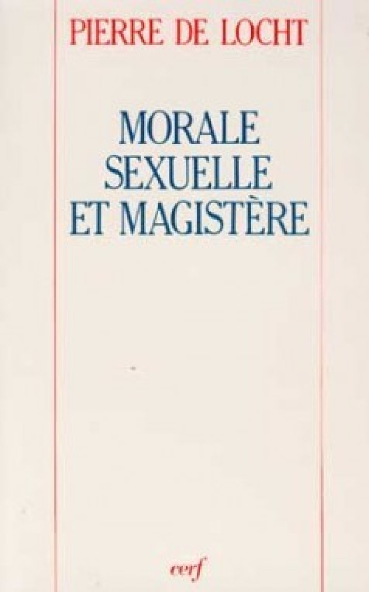 MORALE SEXUELLE ET MAGISTÈRE - Pierre de Locht - CERF