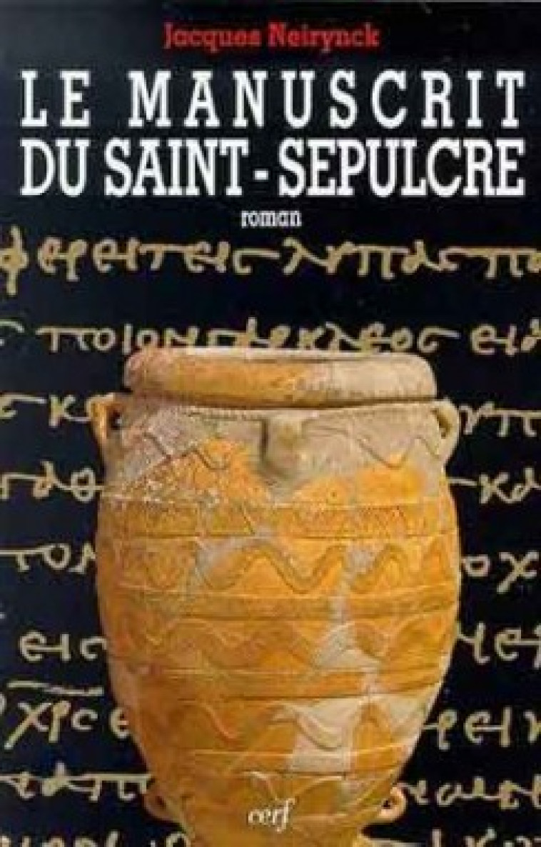 Le manuscrit du Saint-Sépulcre - Jacques Neirynck - CERF