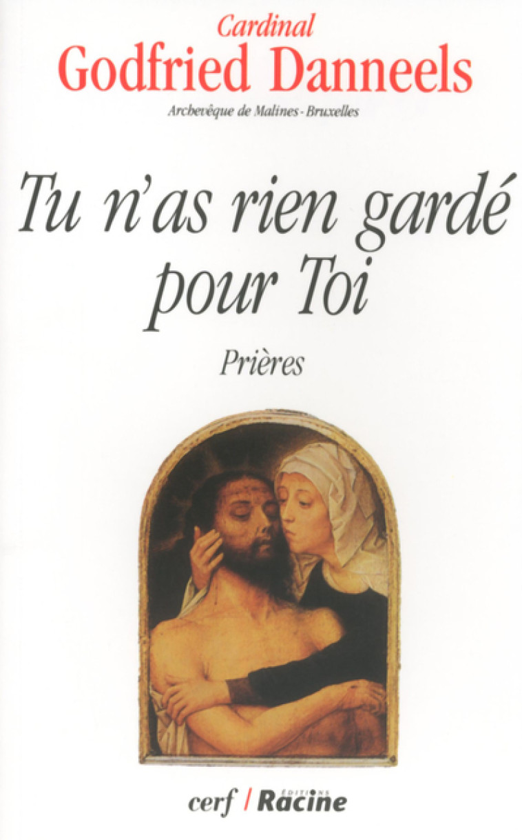 TU N'AS RIEN GARDÉ POUR TOI - Godfried Danneels - CERF