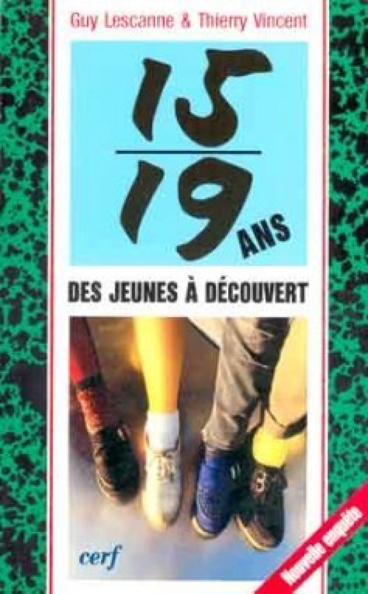 15-19 ANS. DES JEUNES À DÉCOUVERT - Guy Lescanne - CERF