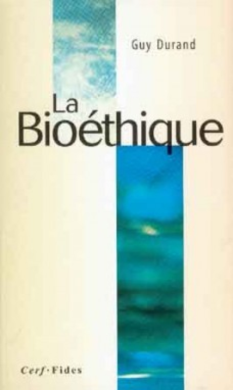 La Bioéthique - Guy Durand - CERF