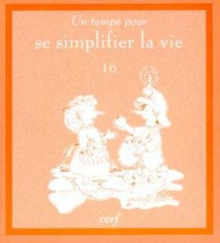 Un temps pour se simplifier la vie - Linus Mundi - CERF