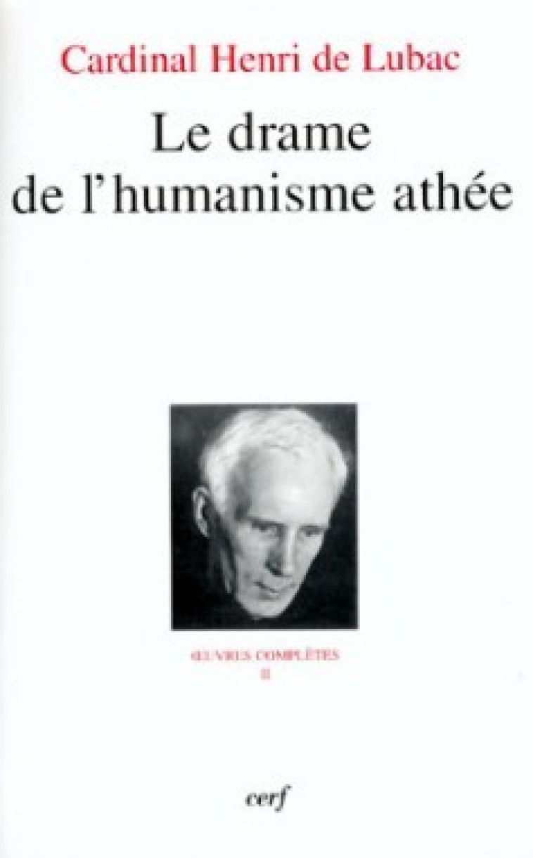 LE DRAME DE L'HUMANISME ATHEE - Henri de Lubac - CERF