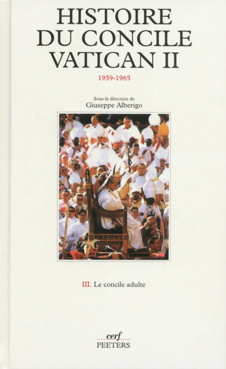 HISTOIRE DU CONCILE VATICAN II (1959-1965), 3 - Giuseppe Alberigo - CERF