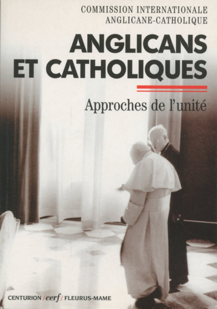 ANGLICANS ET CATHOLIQUES -  Commission internationale anglaise - CERF