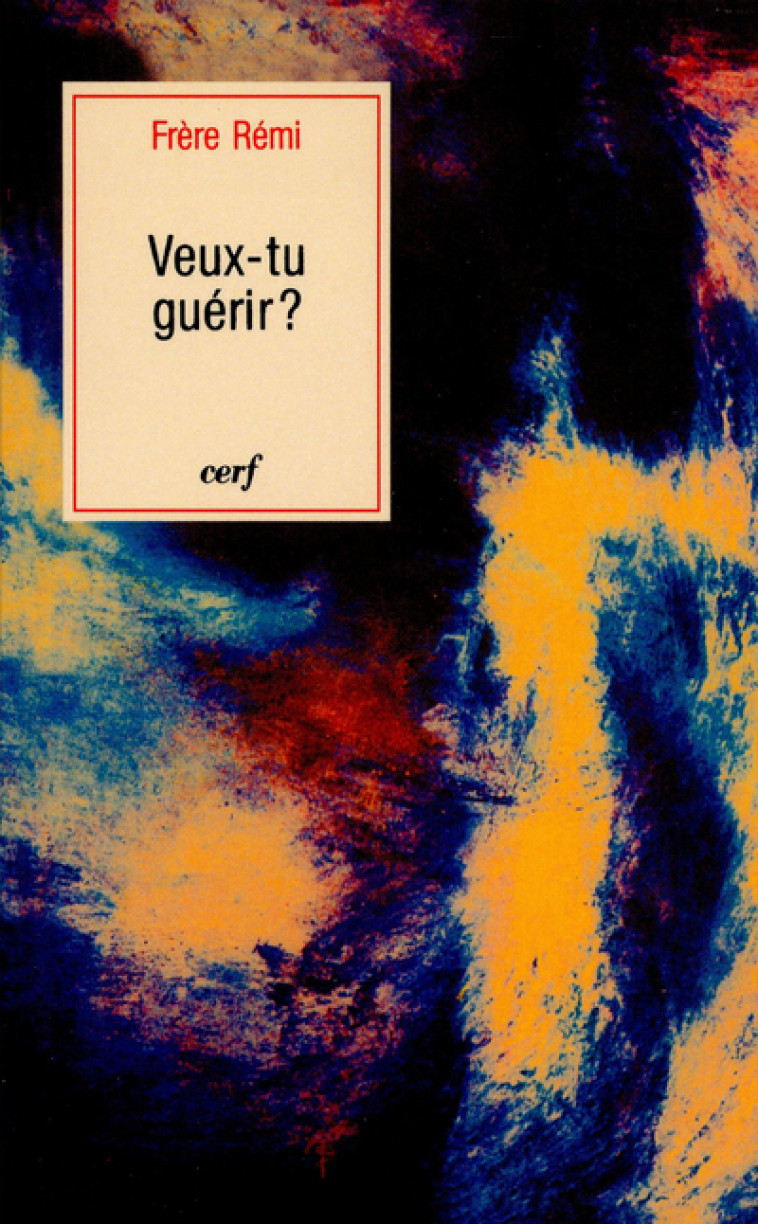 VEUX-TU GUERIR ? - Rémi Schappacher - CERF