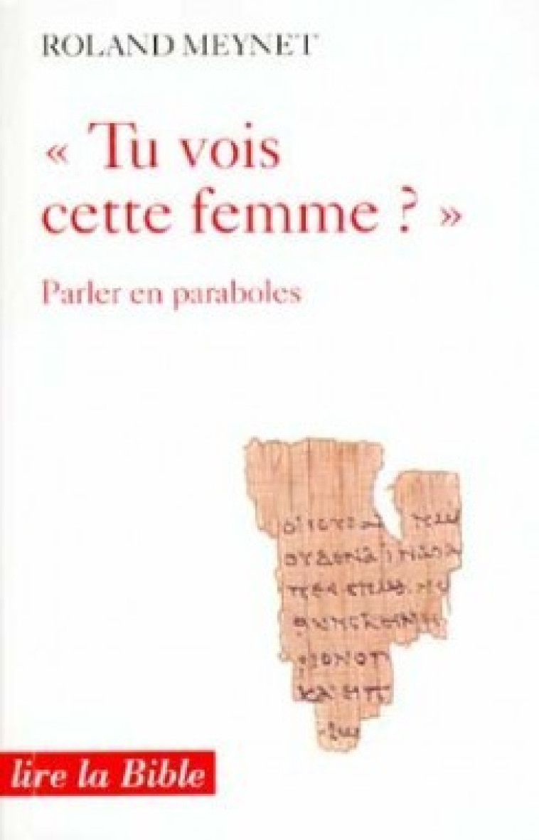 TU VOIS CETTE FEMME ? PARLER EN PARABOLES - Roland Meynet - CERF