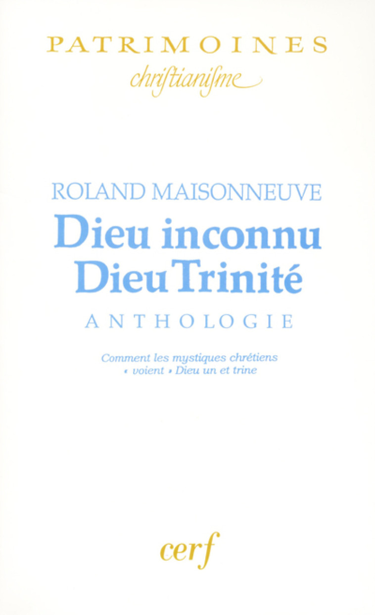 DIEU INCONNU DIEU TRINITÉ - Roland Maisonneuve - CERF