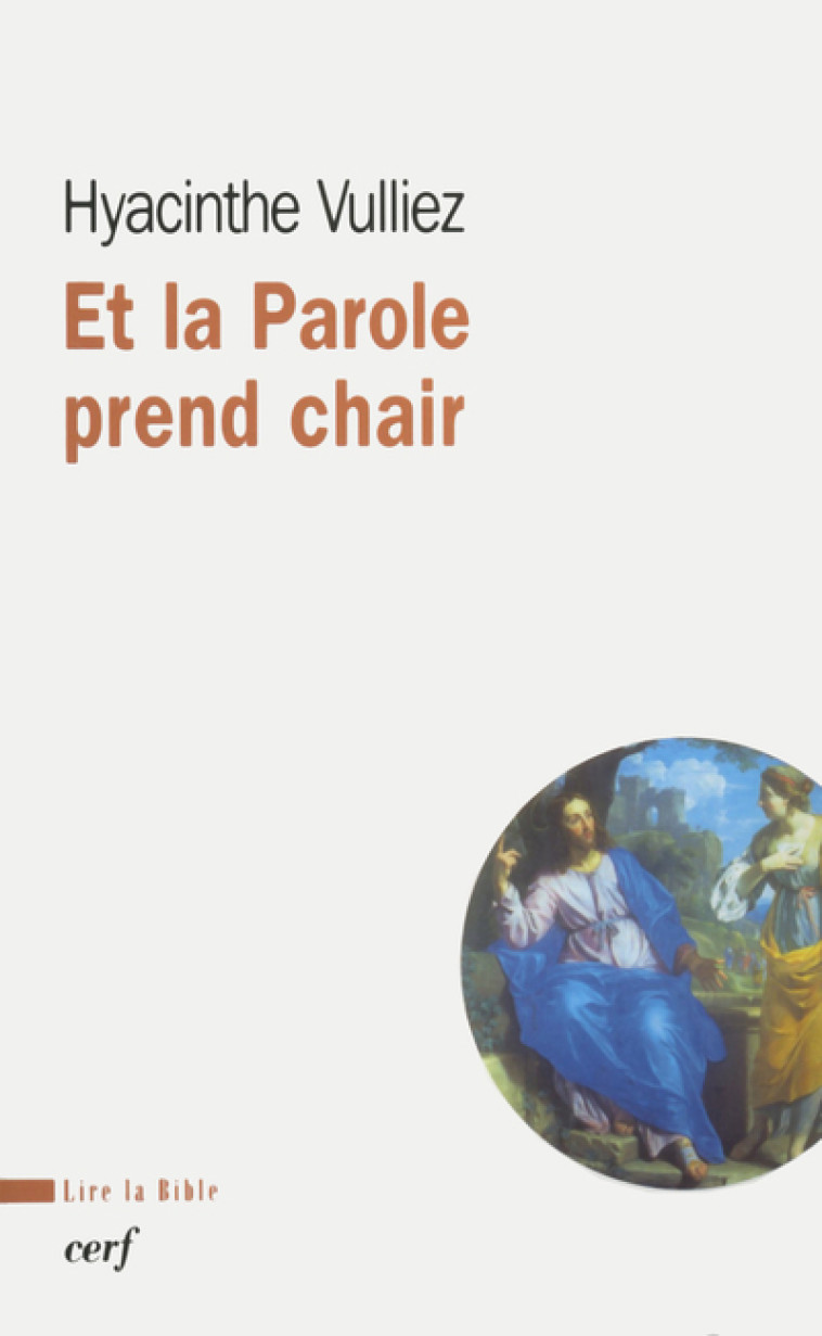 ET LA PAROLE PREND CHAIR - Hyacinthe Vulliez - CERF