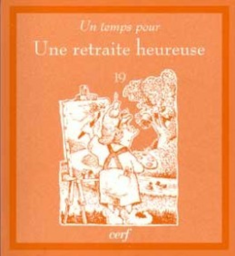 Un temps pour une retraite heureuse - Ted O'Neal - CERF