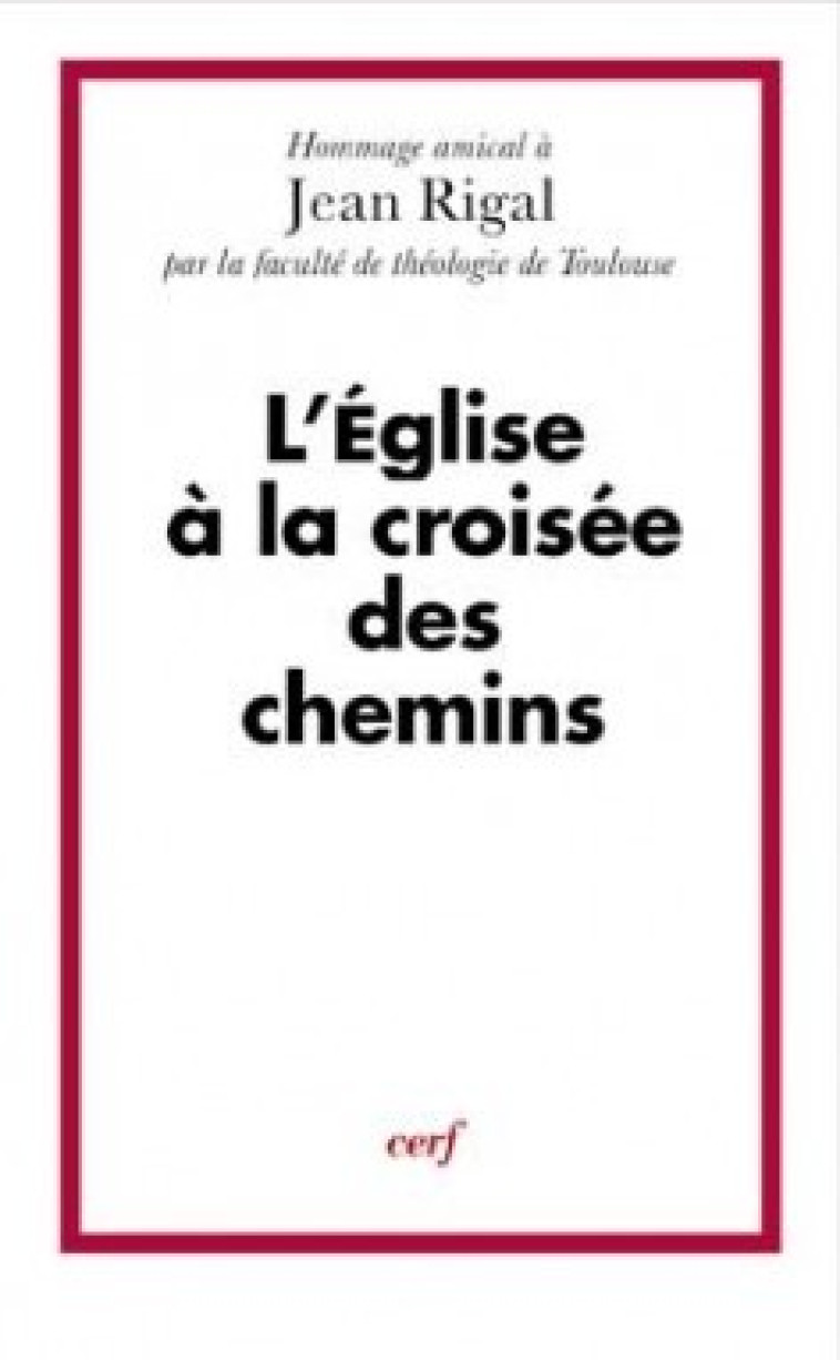 L'EGLISE A LA CROISEE DES CHEMINS -  Collectif - CERF