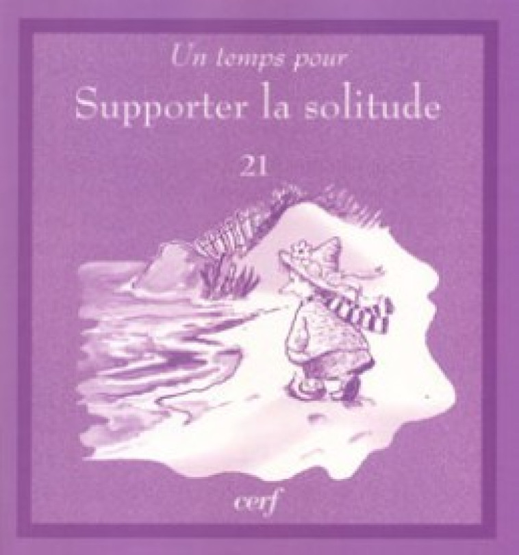 Un temps pour supporter la solitude - Daniel Grippo - CERF