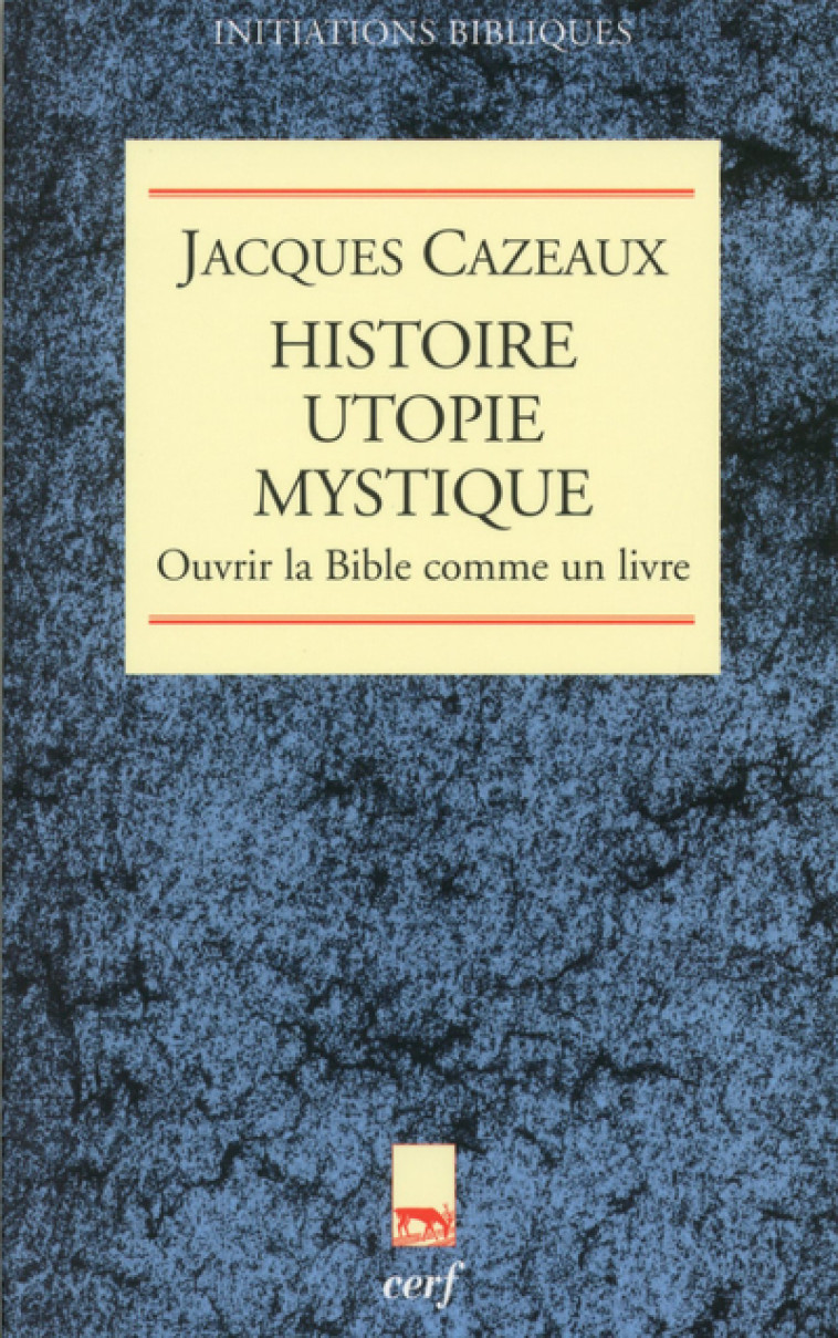 HISTOIRE, UTOPIE, MYSTIQUE - Jacques Cazeaux - CERF