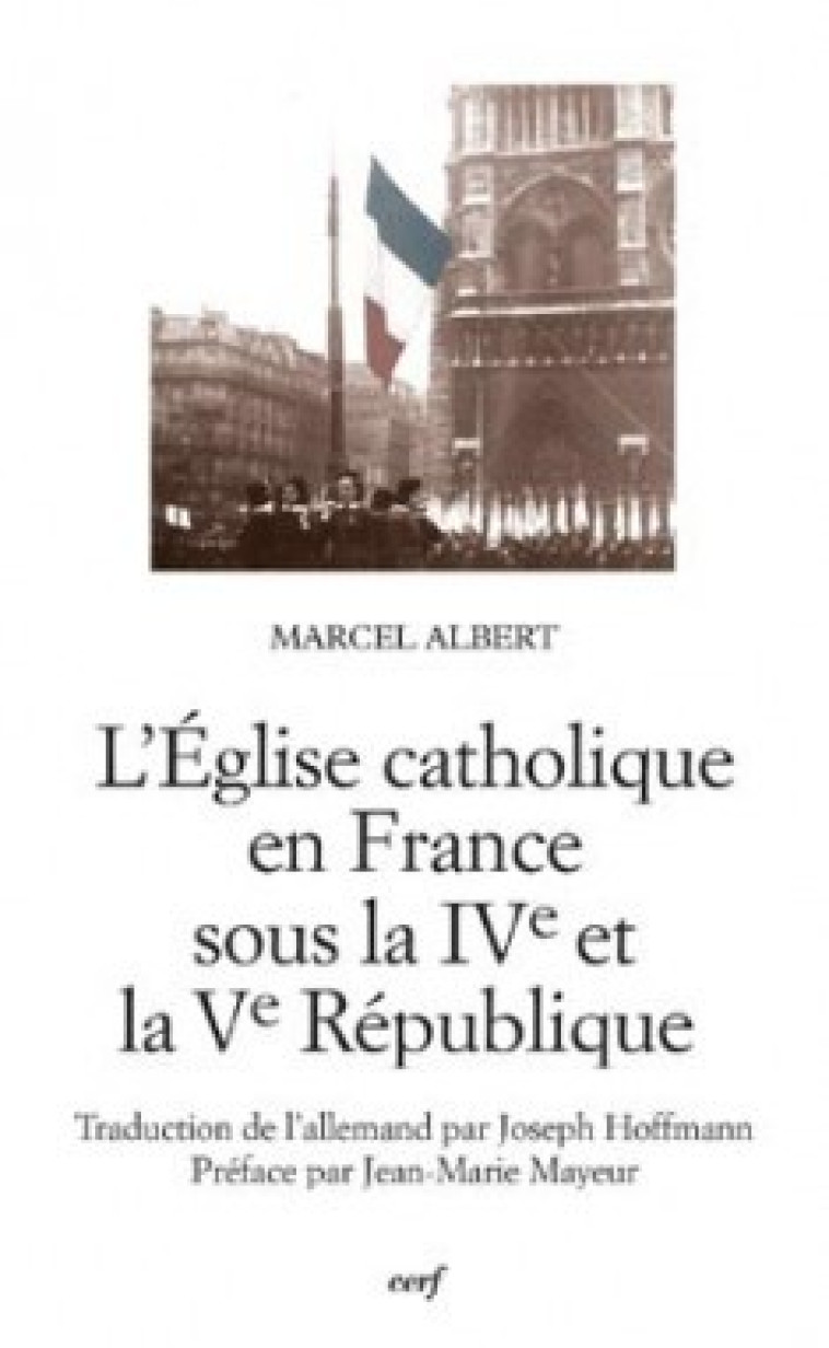 L'Église catholique en France sous la IVe et Ve République - Marcel Albert - CERF