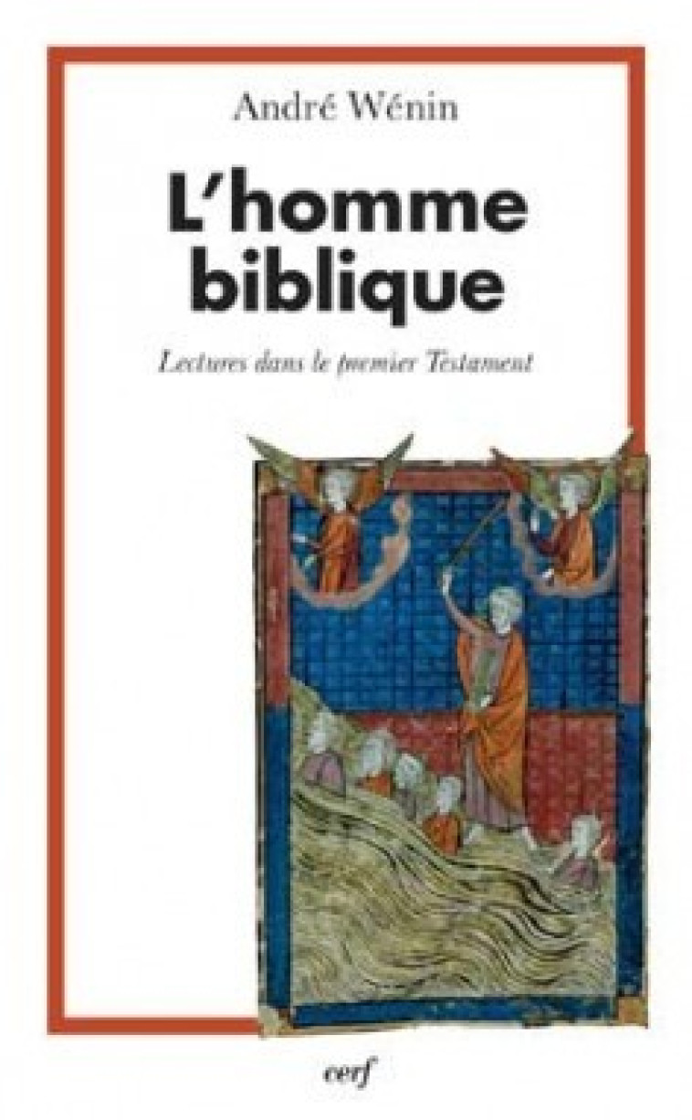 L'HOMME BIBLIQUE - LECTURES DANS LE PREMIER TESTAMENT - ANDRE WENIN - CERF