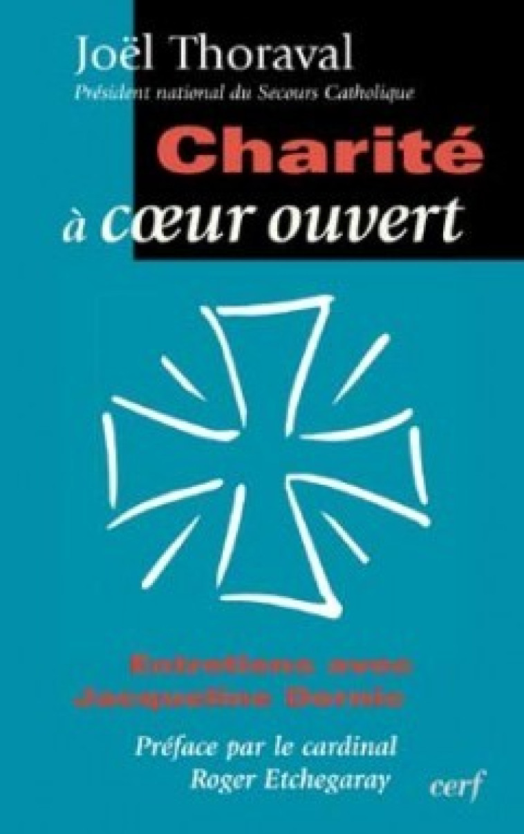 Charité à coeur ouvert - Joël Thoraval - CERF