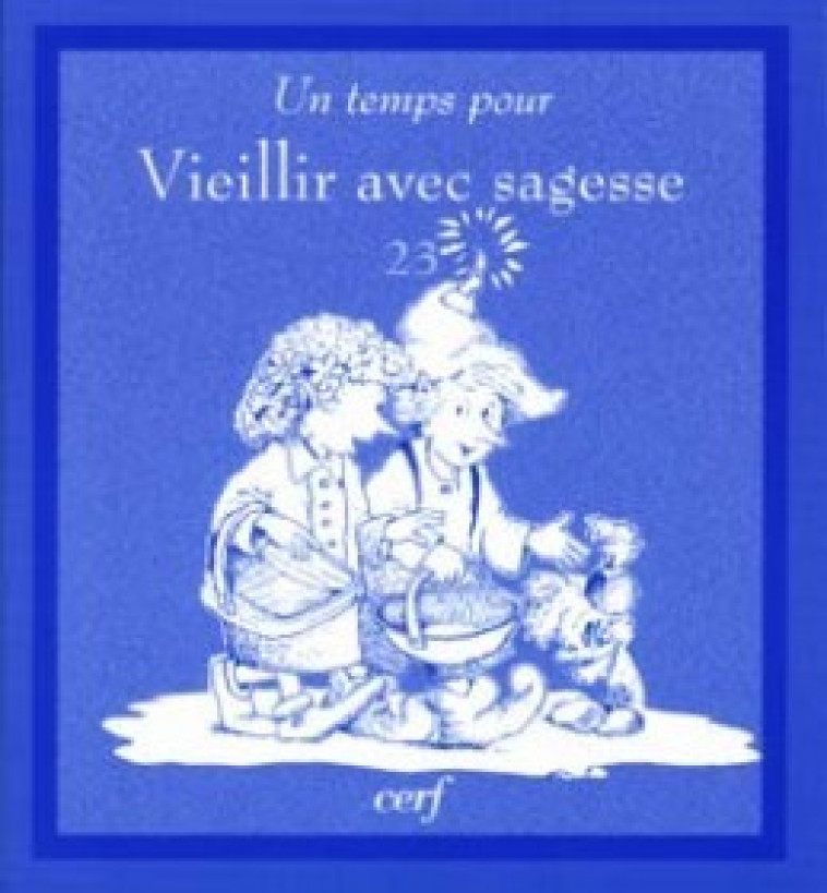 Un temps pour vieillir avec sagesse - Carol Ann Morrow - CERF