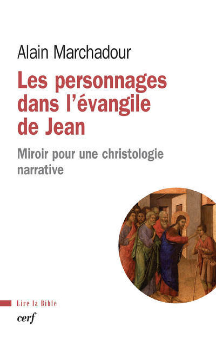 Les personnages dans l'évangile de Jean - Alain Marchadour - CERF