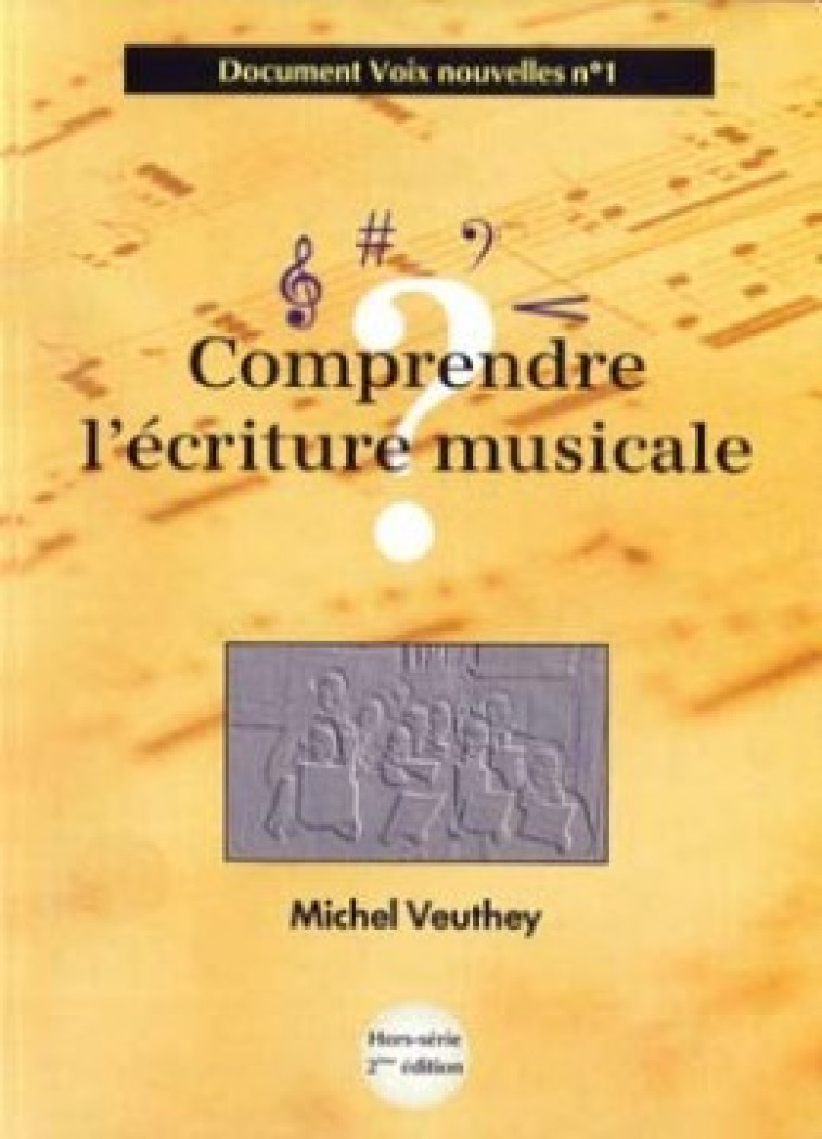 Comprendre l'écriture musicale - Michel Veuthey - CERF