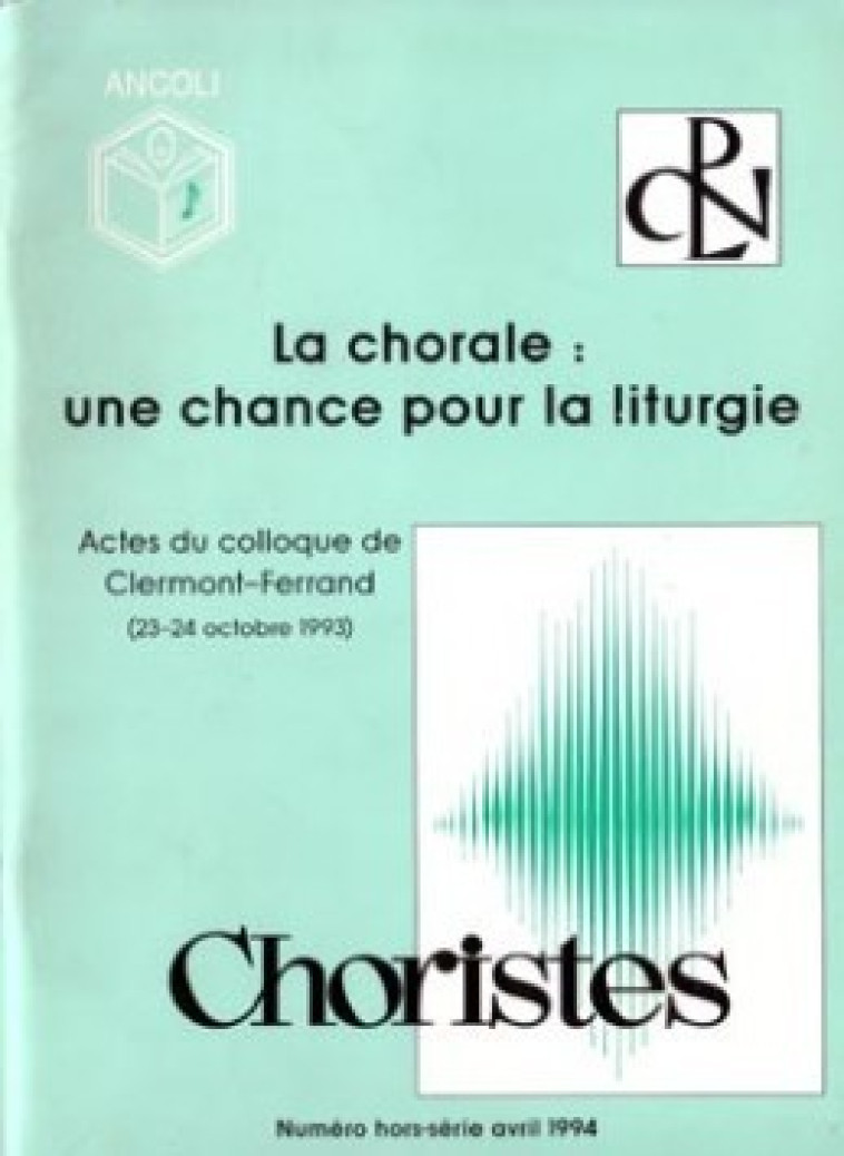 La Chorale : une chance pour la liturgie -  Collectif - CERF