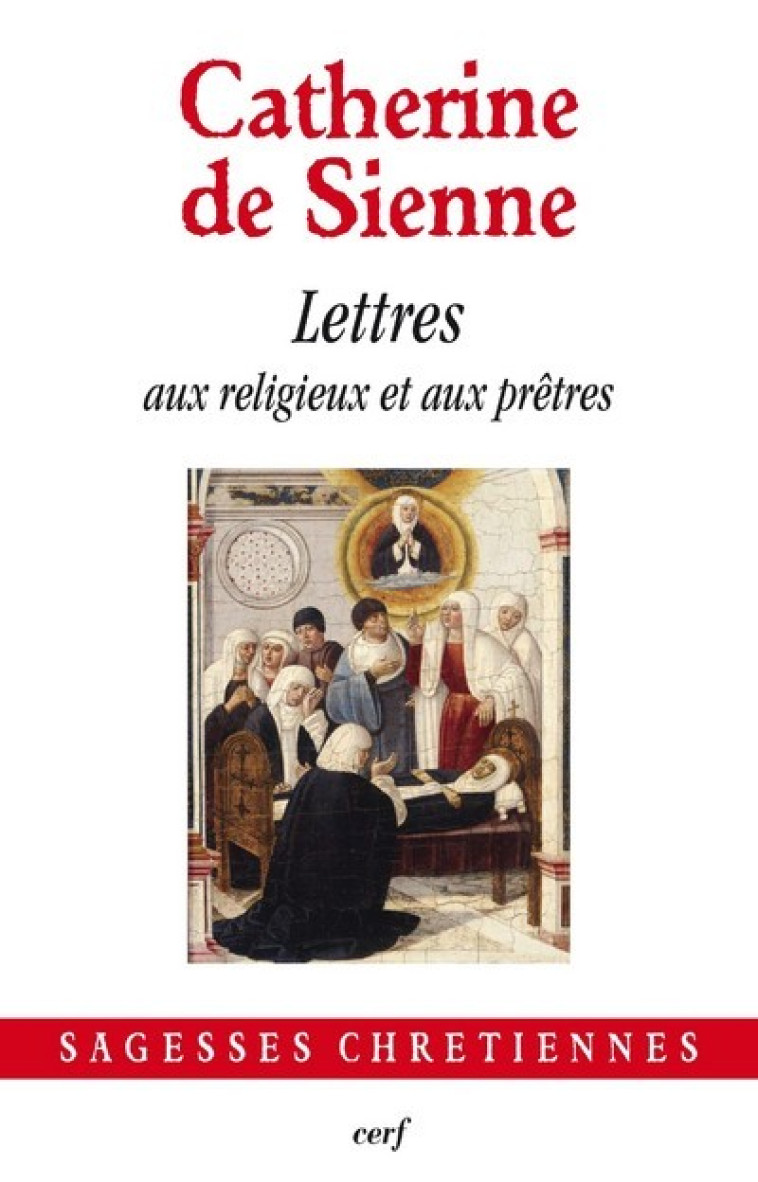 LETTRES AUX RELIGIEUX ET AUX PRÊTRES, 7 -  Catherine de Sienne - CERF