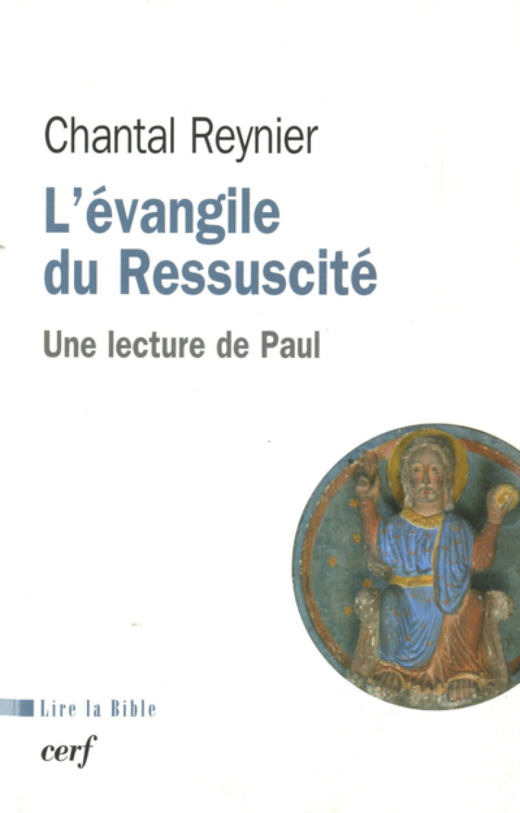 L'Evangile du Ressuscité - Chantal Reynier - CERF