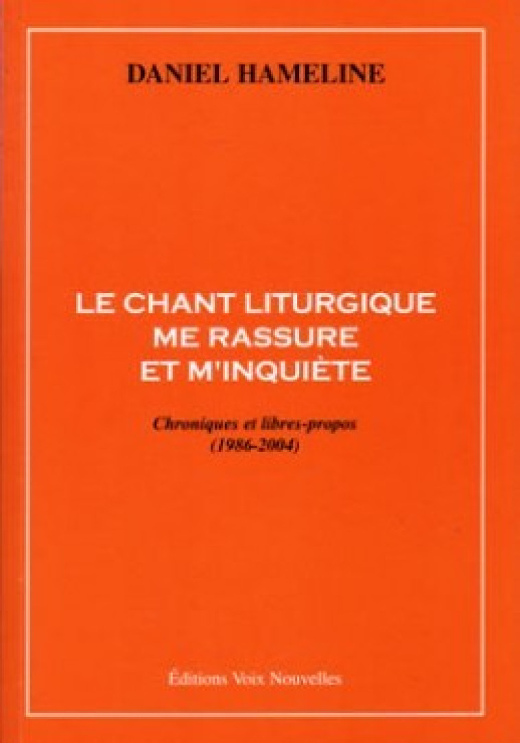 Le Chant liturgique me rassure et m'inquiète - Daniel Hameline - CERF