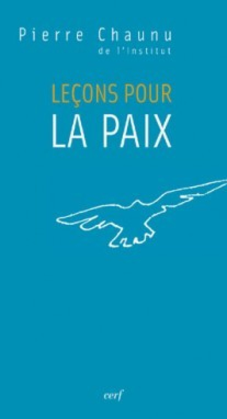 Leçons pour la paix - Pierre Chaunu - CERF