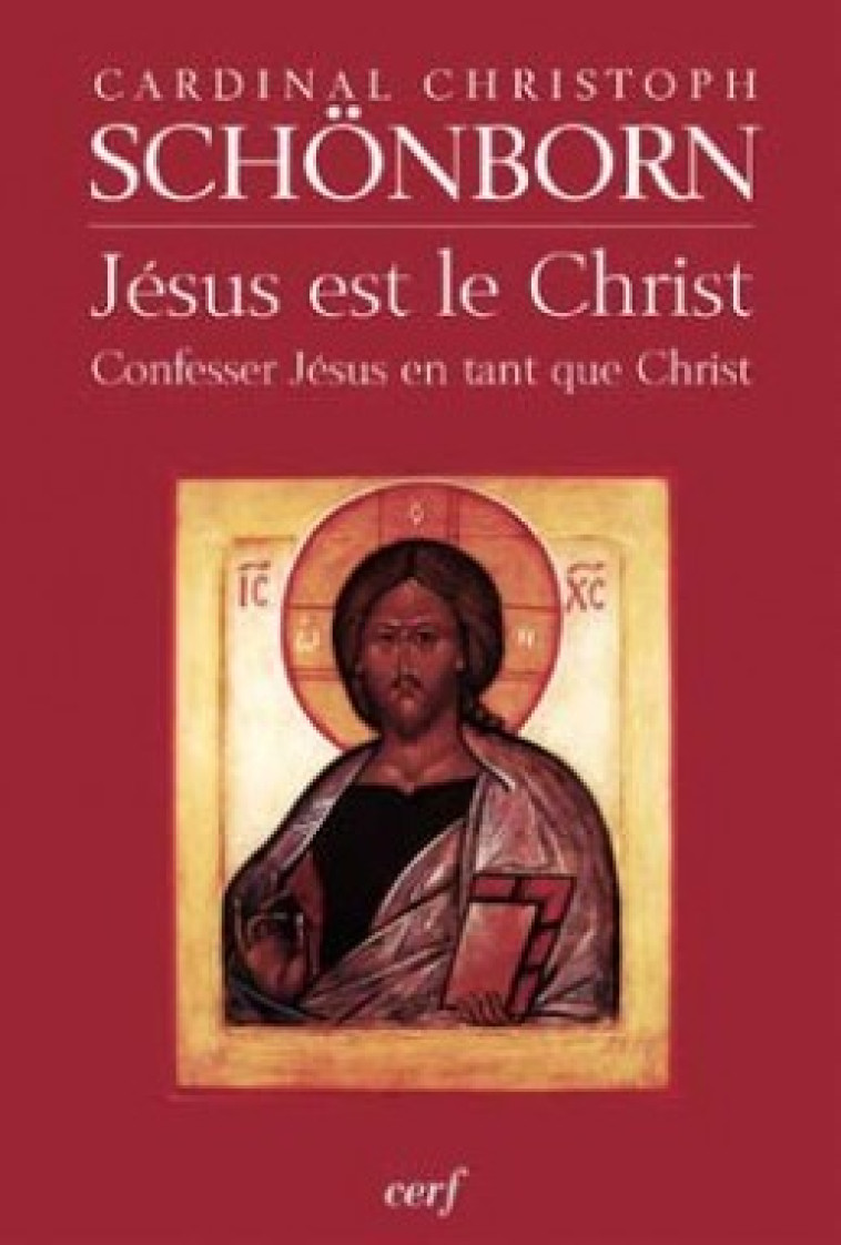 Jésus est le Christ - Christophe Schönborn - CERF