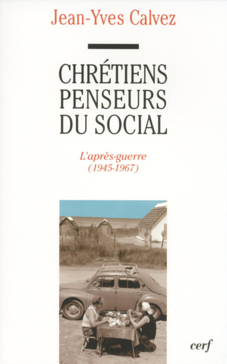 CHRÉTIENS PENSEURS DU SOCIAL, 2 - Jean-Yves Calvez - CERF