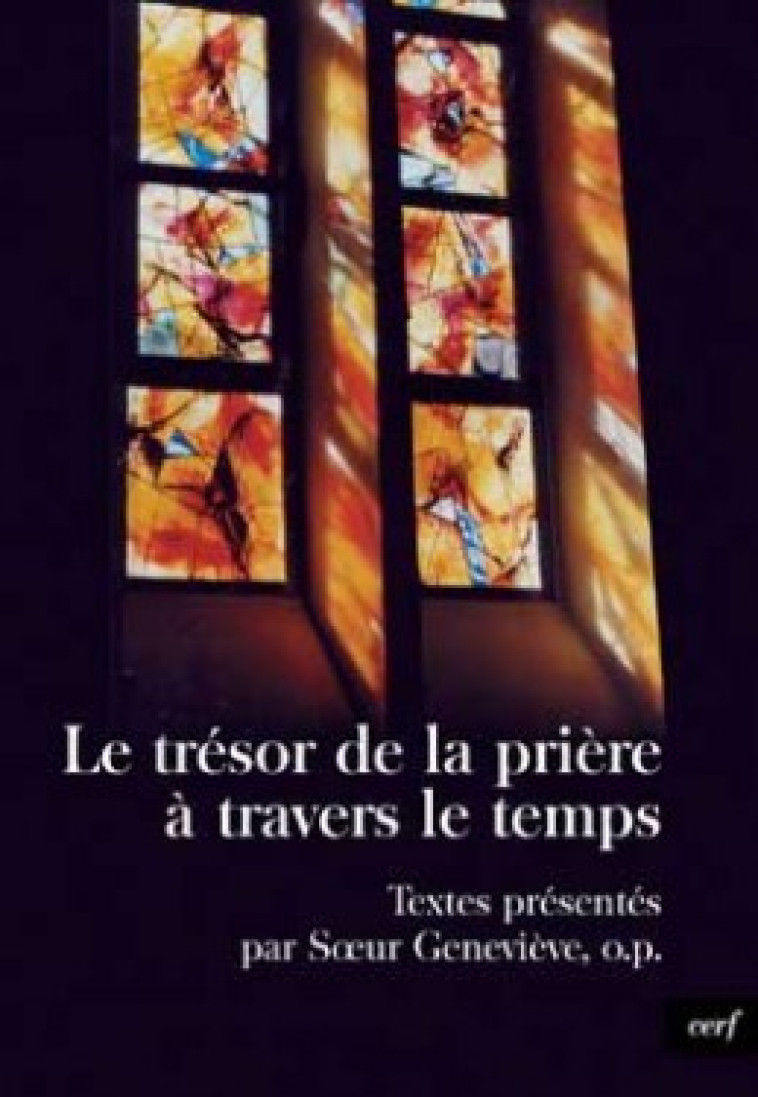 Le trésor de la prière à travers le temps -  Geneviève - CERF