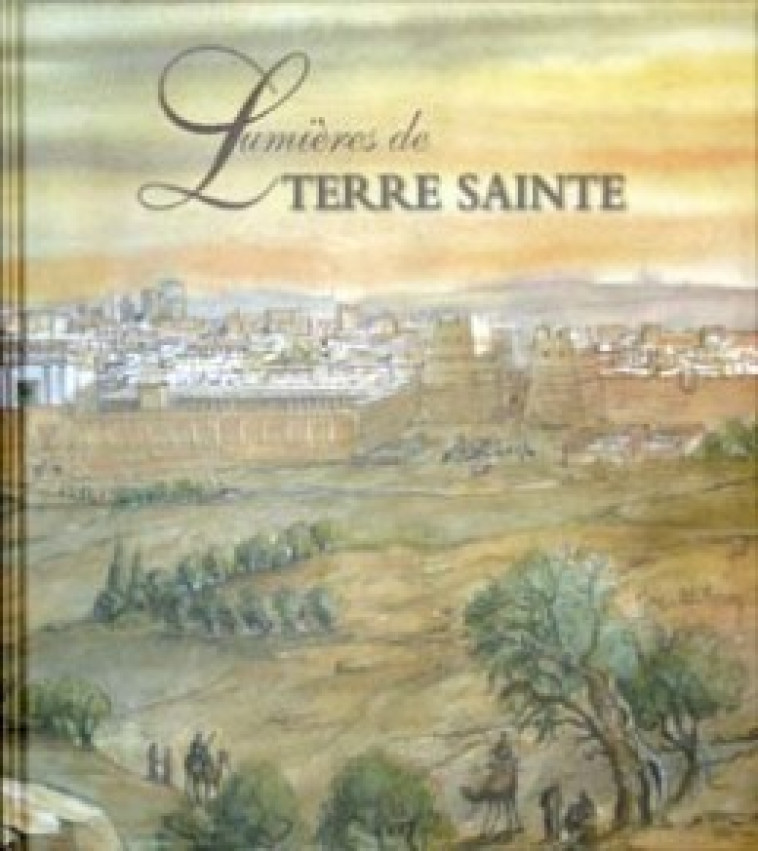 Lumières de Terre Sainte - Marc Alibert - CERF