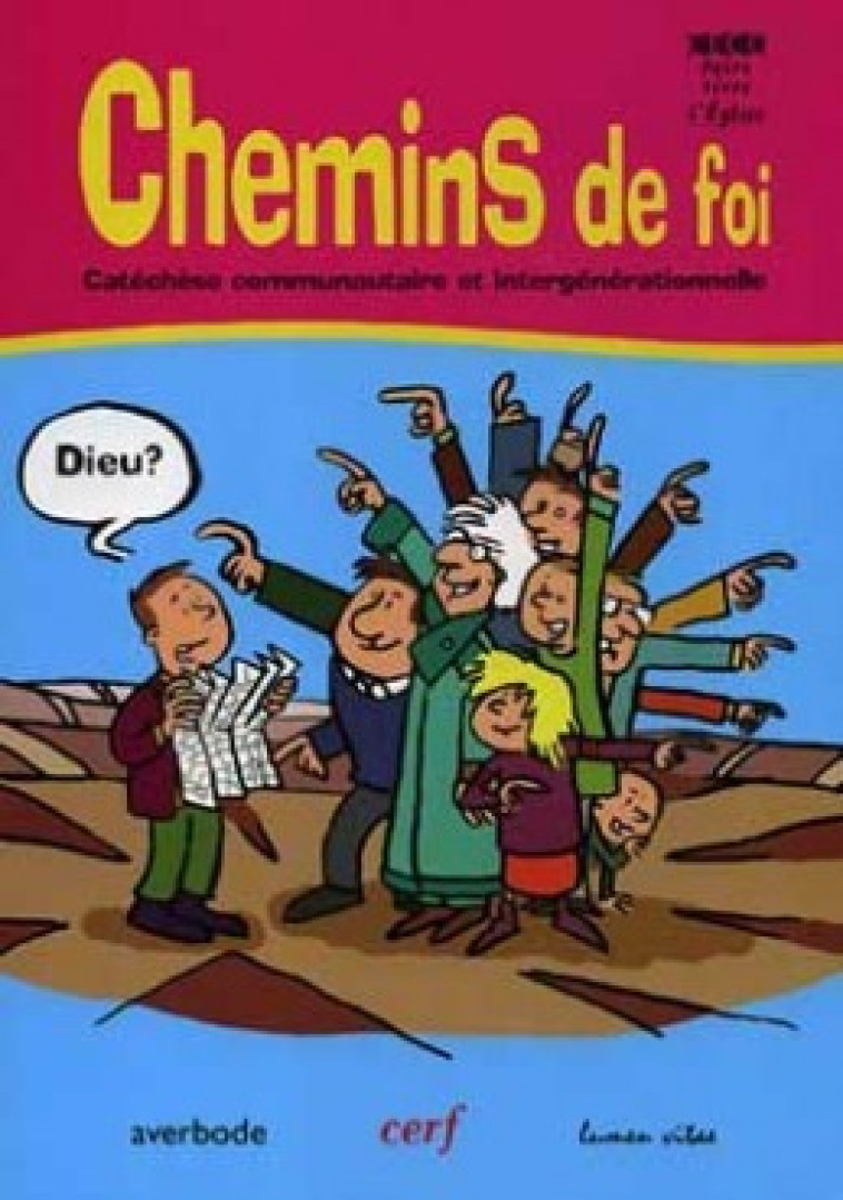 CHEMINS DE FOI - CATECHESE COMMUNAUTAIRE ET INTERGENERATIONNELLE -  Collectif - CERF