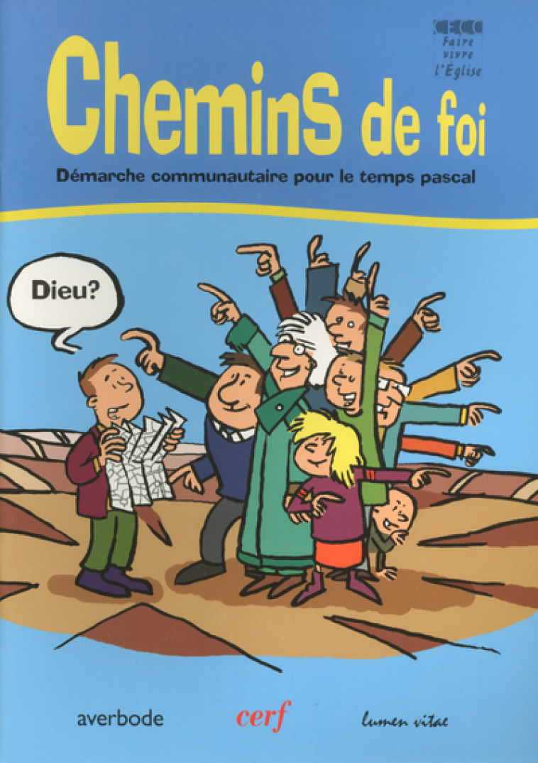 CHEMINS DE FOI - DEMARCHE COMMUNAUTAIRE POUR LE TEMPS PASCAL -  Collectif - CERF