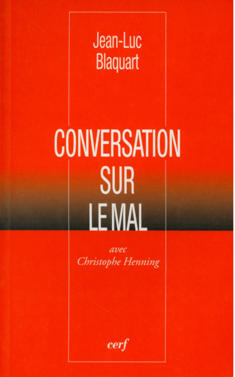 Conversation sur le mal - Jean-Luc Blaquart - CERF