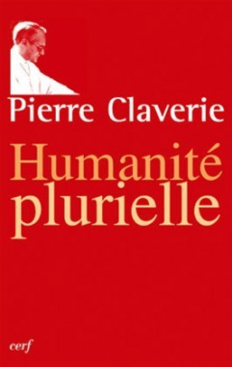 Humanité plurielle - Pierre Claverie - CERF