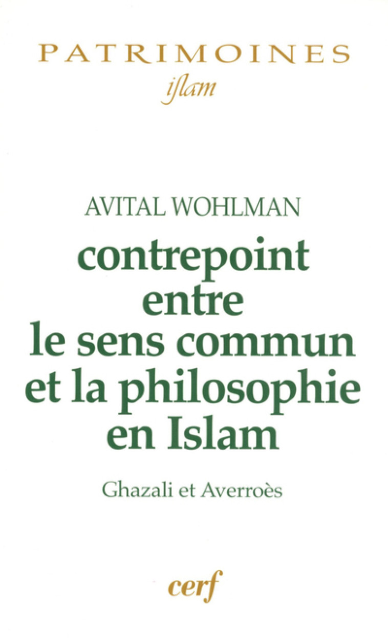 Contrepoint entre le sens commun et la philosophie en Islam - Avital Wohlman - CERF