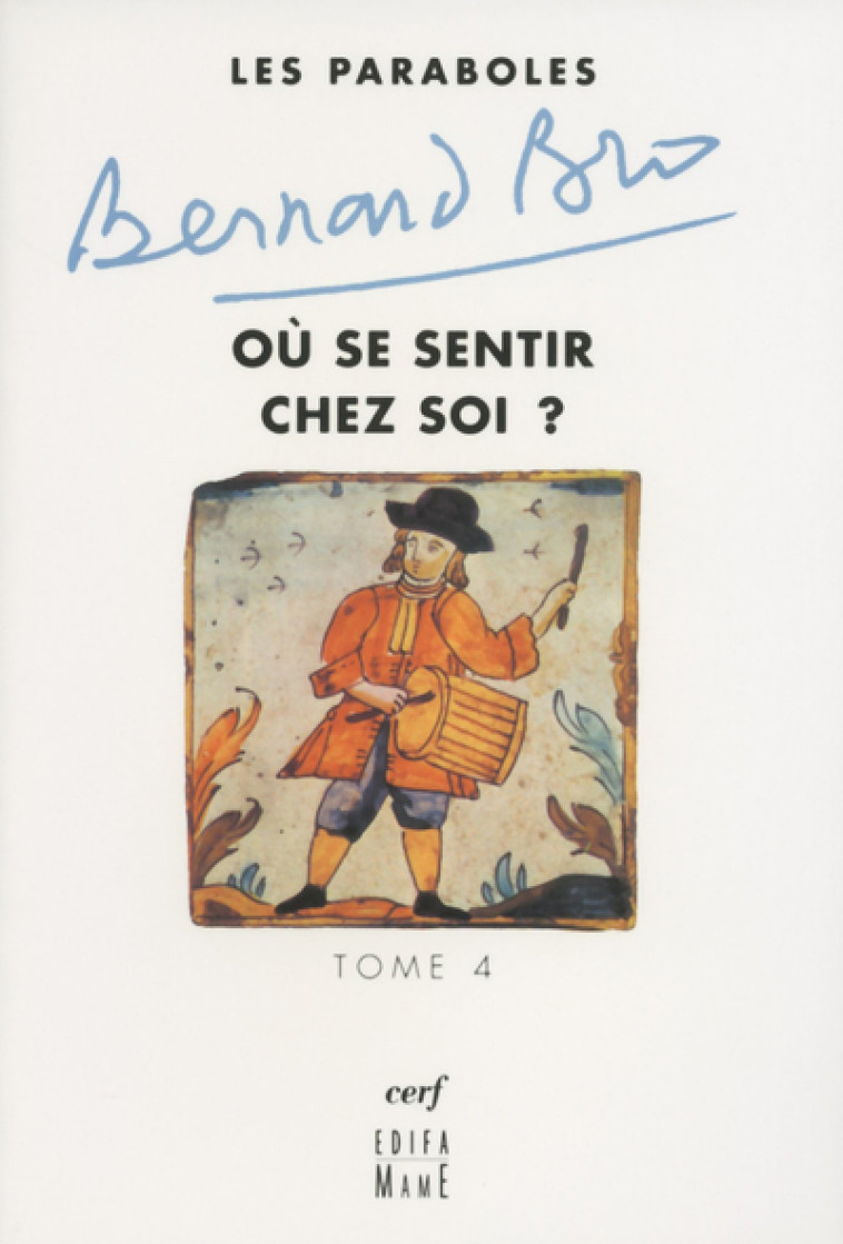 Les Paraboles - tome 4 Où se sentir chez soi ? - Bernard Bro - CERF