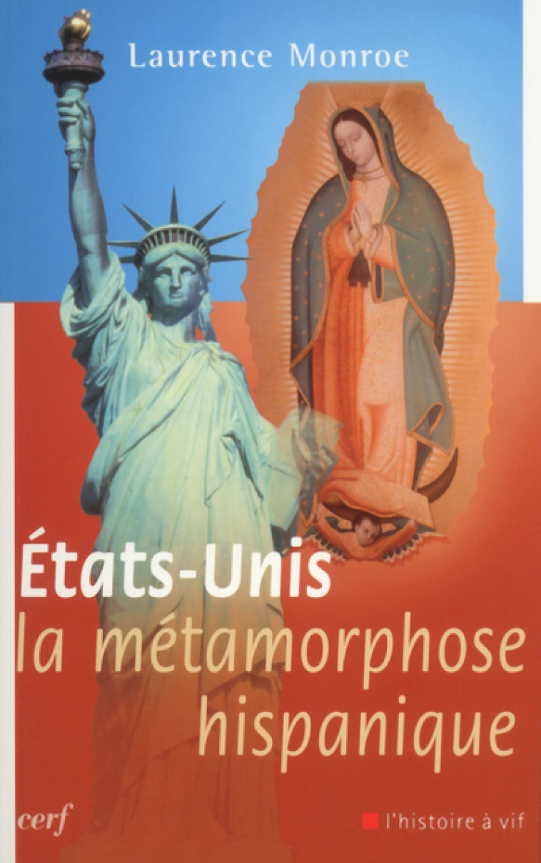 États-Unis, la métamorphose hispanique - Laurence MONROE - CERF