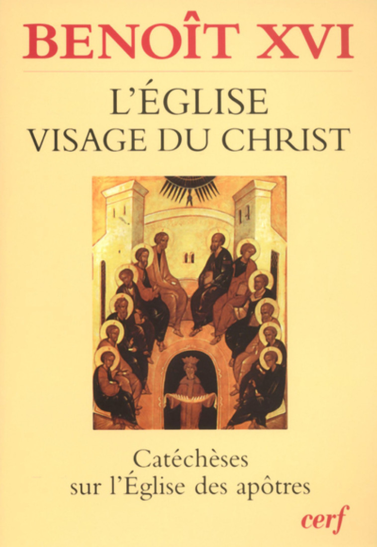 L'Eglise visage du Christ -  Benoît XVI - CERF