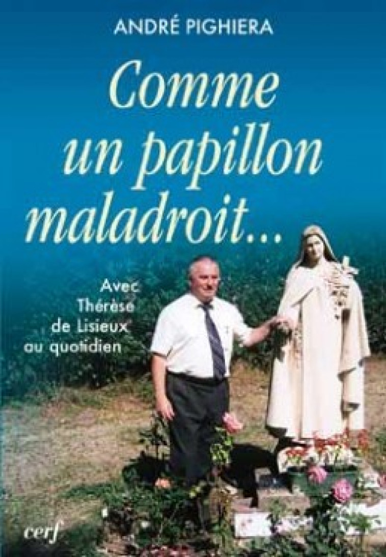 Comme un papillon maladroit... - André Pighiera - CERF