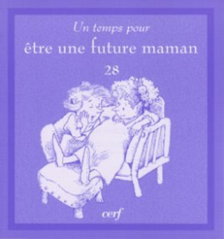 Un temps pour être une future maman - Claudia Bollwinkel - CERF