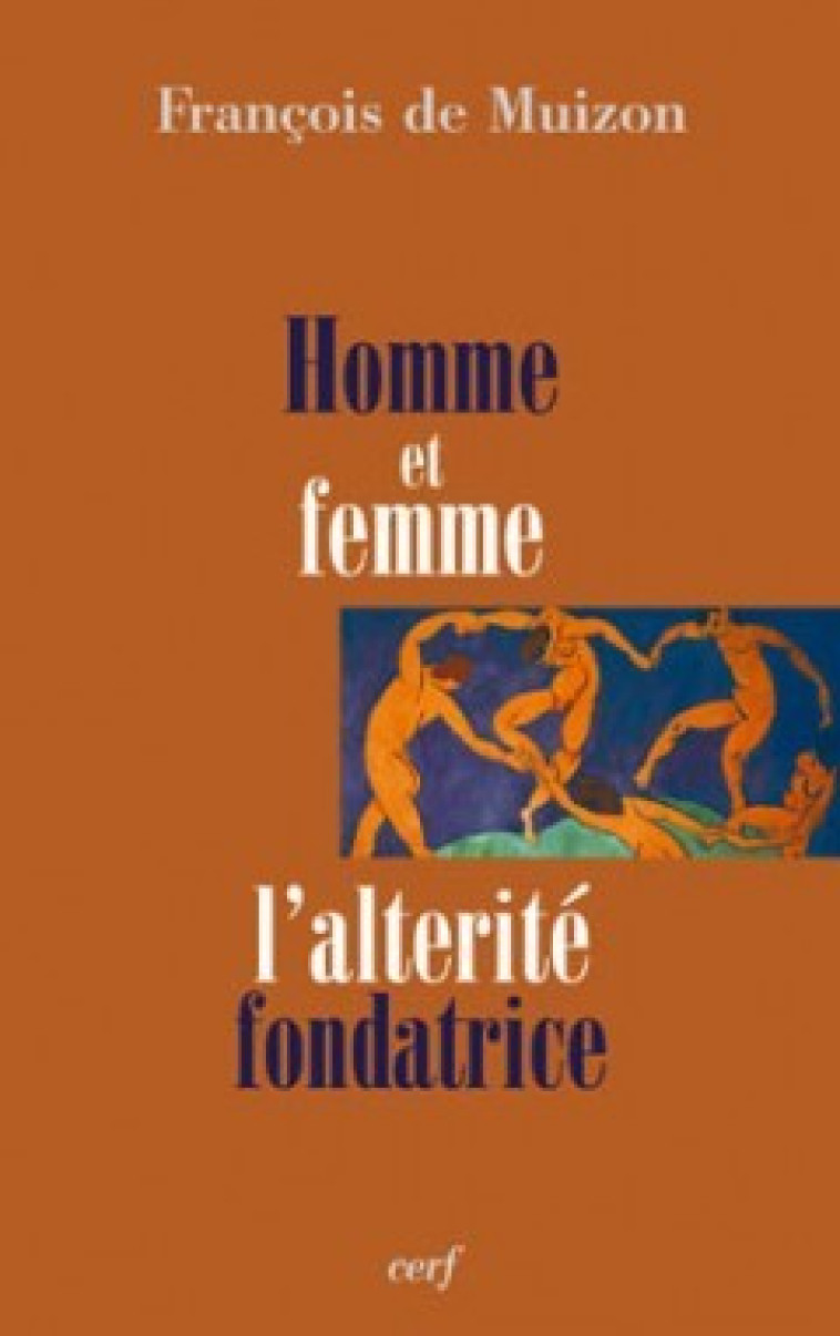 Homme et femme - L'altérité fondatrice - François de Muizon - CERF