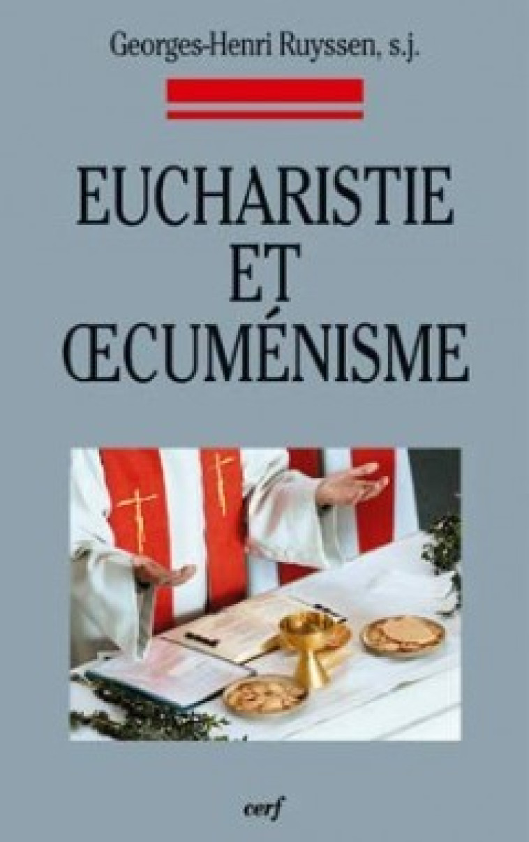 Eucharistie et oecuménisme - Georges-Henri Ruyssen - CERF