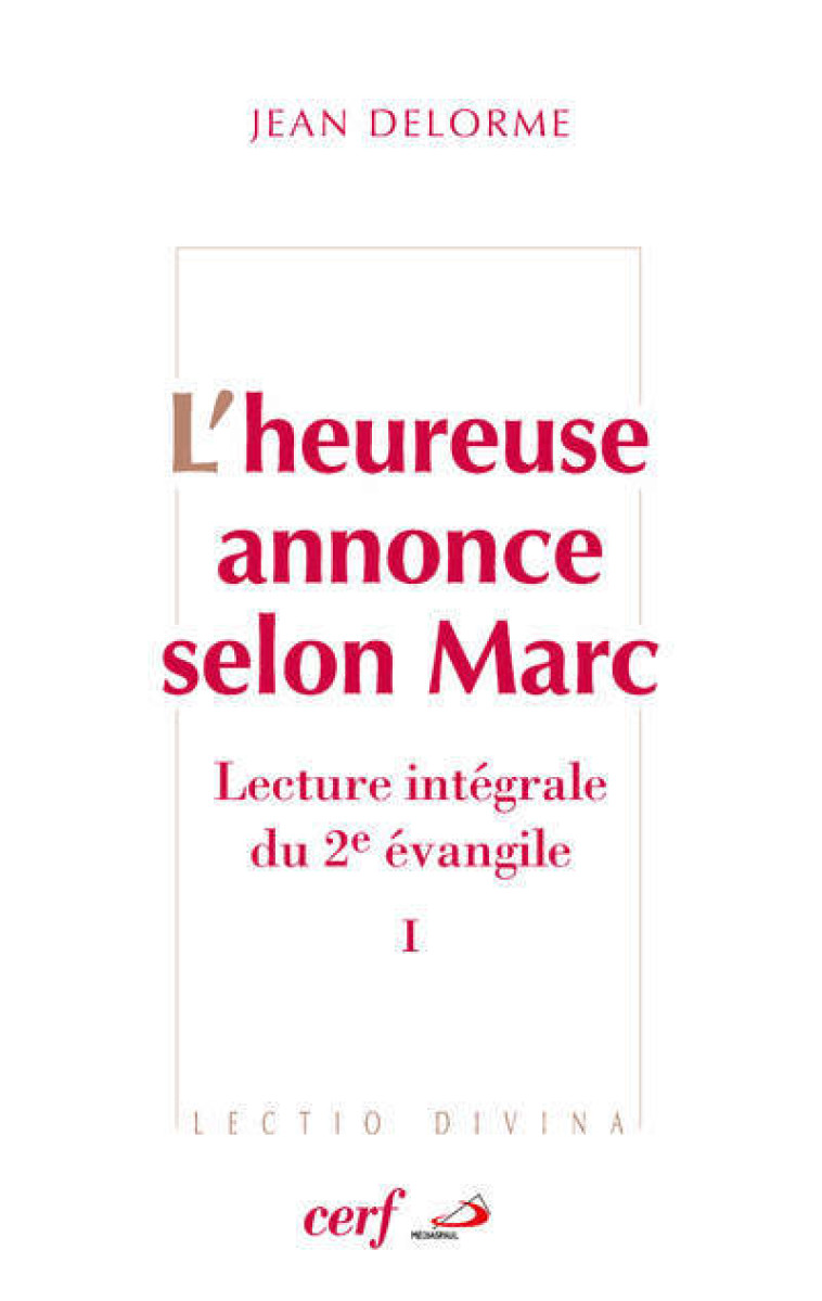 L'heureuse annonce selon Marc I - Jean Delorme - CERF