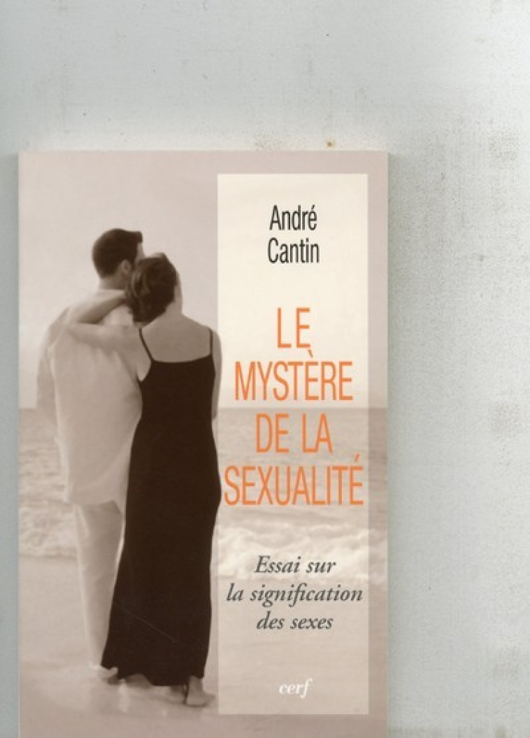 LE MYSTÈRE DE LA SEXUALITÉ - André Cantin - CERF