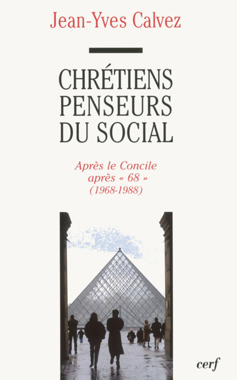 CHRÉTIENS PENSEURS DU SOCIAL, 3 - Jean-Yves Calvez - CERF