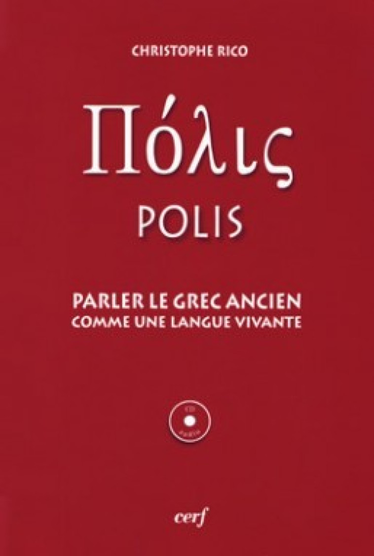 POLIS - PARLER LE GREC ANCIEN + CD - Christophe Rico - CERF