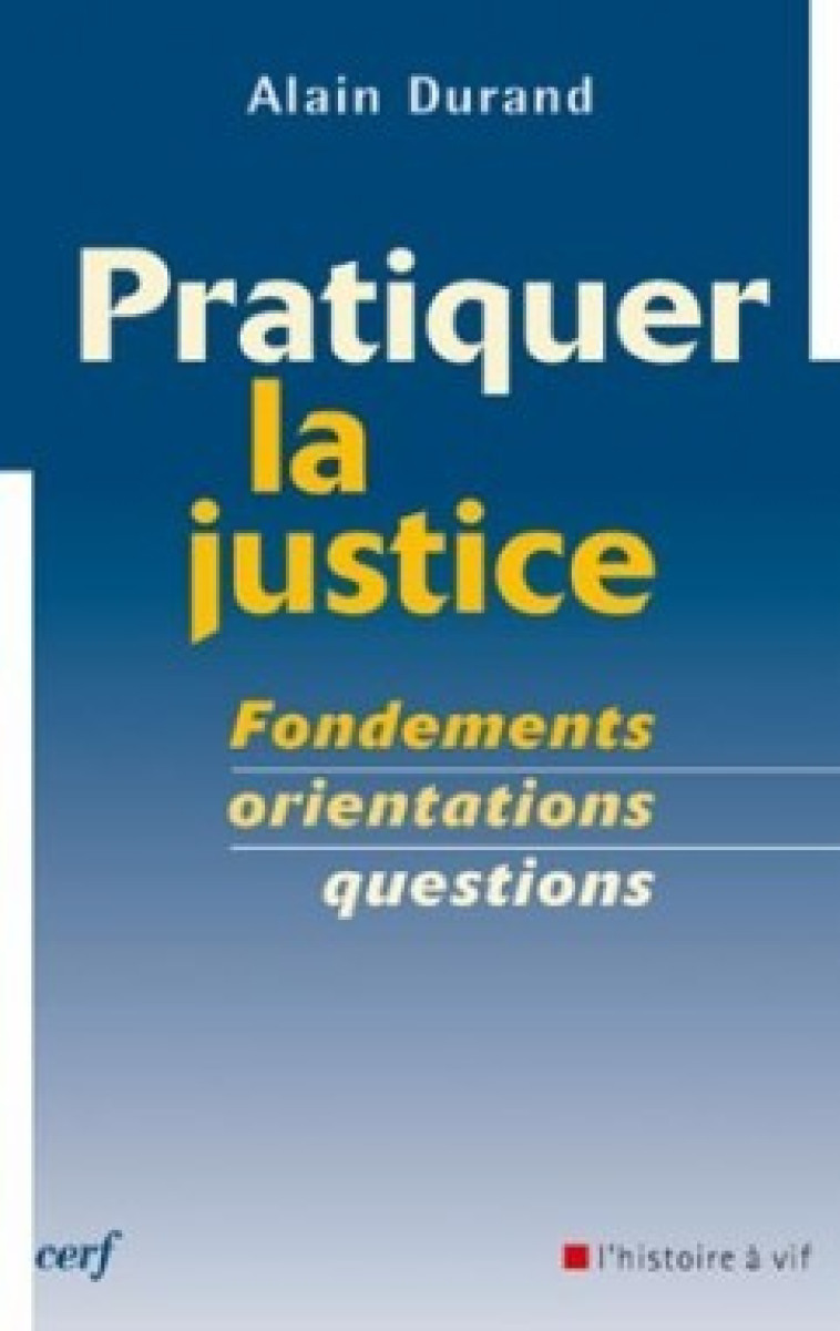 PRATIQUER LA JUSTICE - Alain Durand - CERF