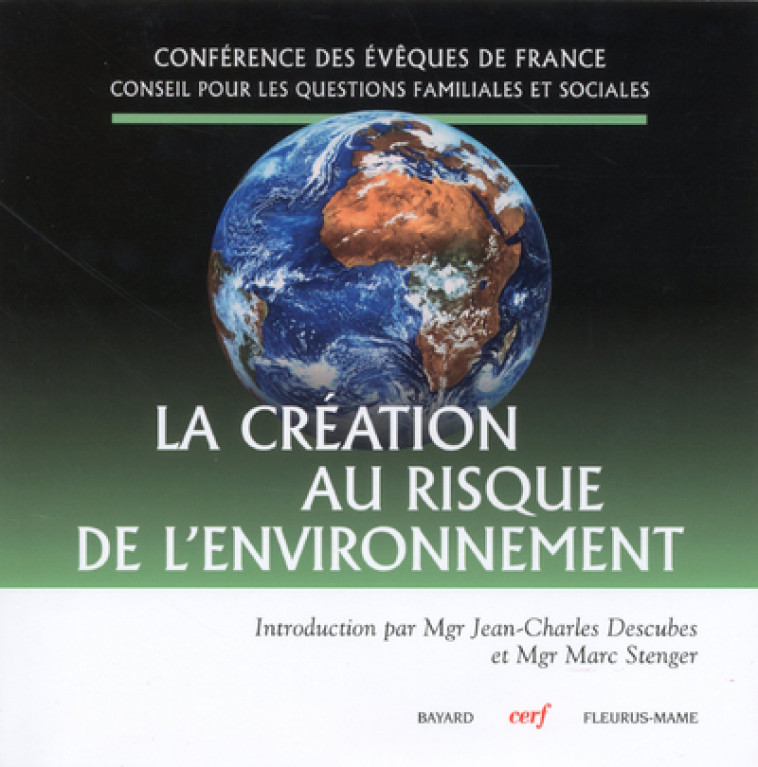 LA CRÉATION AU RISQUE DE L'ENVIRONNEMENT -  Conférence des Évêques de France - CERF